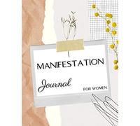 Manifestation Journal for Women: Law of Attraction. Daily Workbook for Manifest your Desires. Gratitude and Affirmations Writing Exercise Journal with 55x5 Manifesting Method