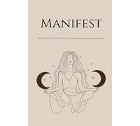Manifestation Journal: Law of Attraction Techniques, Exercises and Tools for Creating Wealth, Abundance, Success, Happiness and Joy | ... Self-Love & Spirituality for All Women)