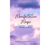 Manifestation Magic: Dream It, Do It