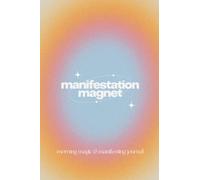 Manifestation Magnet: Daily Morning Journal | Manifestation, Gratitude, & Law of Attraction Guided Prompts | Manifest Your Dream Life | 120 Pages