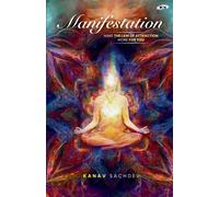 Manifestation, MAKE THE LAW OF ATTRACTION WORK FOR YOU - Sachdev Kanav