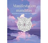 Manifestation Mandalas: Special Edition for Abundance, Peace, Love & Alignment