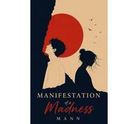 Manifestation of a Madness: Poems about love, longing & silence
