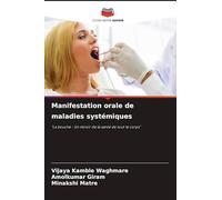 Manifestation orale de maladies systémiques: "La bouche : Un miroir de la santé de tout le corps"