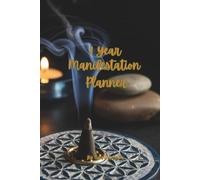 Manifestation Planner: 1 Year of Daily, Weekly, Monthly Reflection, Vision Board Pages