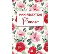 Manifestation Planner: A High-Vibe One Year of Attraction Journal | Daily Gratitude, Affirmations & Habit Tracker to Align with Your Dreams and Achieve Your Goals