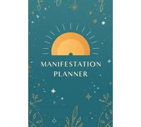 Manifestation Planner: Manifestiere dein Traumleben mit Klarheit statt nur wünschen