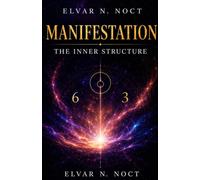 Manifestation: The Inner Structure: A quiet examination of the internal laws that decide what is allowed to change