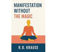 Manifestation Without The Magic