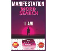 Manifestation Word Search Book: Positive Word Find Puzzles About Law of Attraction, Abundance, Self-Love, and Affirmations | Relaxing Mindfulness ... Teens | 6x9 Inches | 110 Pages | 1500+ Words