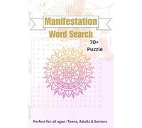 Manifestation Word Search Puzzle Book: Easy-to-Read Word Searches about Manifestation, Gratitude, Intention and More | 110 Pages, 6x9 | 70+ Inspiring ... Moments, Free Time & Wellness Retreats