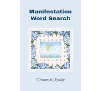 Manifestation Word Search: Word Searches with Easy-to-Read Print About Manifesting, Dreams, Realisation and More I 6x9 inches, 110pages I ... Vacations, Holidays, Dreaming and Free Time