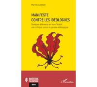 Manifeste contre les idéologues: Quelques éléments en vue d’établir une critique contre la pensée idéologique