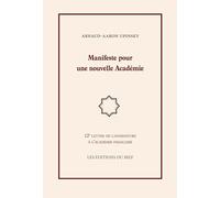 Manifeste pour une nouvelle Académie: 12e lettre de candidature à l académie française