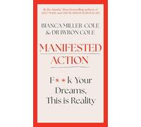 Manifested Action: F*ck Your Dreams, This is Reality!