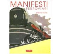 Manifesti ferroviari. Ediz. illustrata