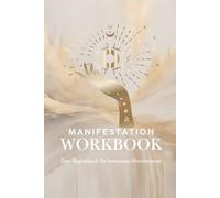 Manifestieren mit Herz - Dein liebevoll geführtes Manifestationsjournal für Klarheit, Fülle & Selbstvertrauen: Ein liebevoll geführtes Workbook mit ... Übungen für mehr Fülle & Klarheit im Leben