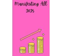 MANIFESTING ALL 2025: Manifesting a year of abundance , prosperity & wealth
