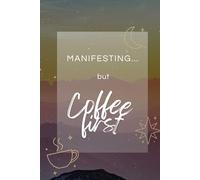 Manifesting… but coffee first. | Boho Graph Notebook | Spiritual Journal for Manifestation & Daily Reflections, Journal