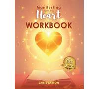 Manifesting from the Heart Workbook