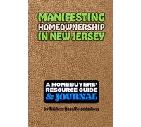 Manifesting Homeownership in New Jersey: A First-Time Homebuyers' Resource Guide & Journal