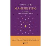 Manifesting: Il potere di far accadere le cose