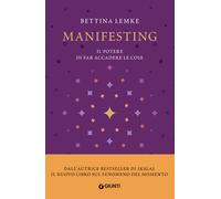 Manifesting: Il potere di far accadere le cose