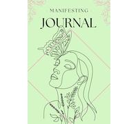 Manifesting Journal: A Sacred Space for Writing Your Dreams into Existence