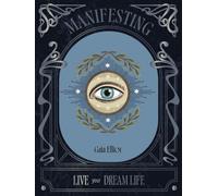 Manifesting: Live Your Dream Life