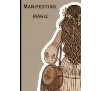 Manifesting magic: “Manifesting Magic: Where Dreams Meet Destiny”
