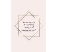 Manifesting Millions-“I am a magnet for miracles, money, and massive success.”: The Manifestation Journal Notebook for Teenagers & Women - Gratitude, ... Goals | 6 x 9 inch Ruled 192 pages Hardcover