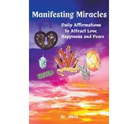 Manifesting Miracles - Daily Affirmations for Love, Happiness, and Inner P...