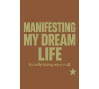 Manifesting My Dream Life Notebook: A 110-Page Lined Journal for Intentions, Daily Reflections, and Personal Growth Notes