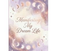 Manifesting My Dream Life - Writing journal : 90 GSM, Ruled, Paperback
