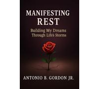 Manifesting Rest: Building My Dreams Through Life’s Storms
