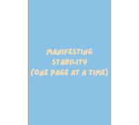 Manifesting Stability (One Page At A Time): Relatable Funny Blank Lined Gift Notebook Journal For Friends & Family, Lined 120 Pages - 6 x 9, Note Taking Journal For Everyone