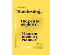 Manifesting ...: The pen is mightier than my memory
