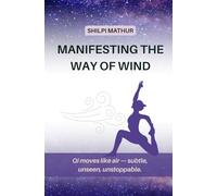 Manifesting the Way of Wind: Qi moves like air - subtle, unseen, unstoppable.