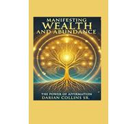 Manifesting Wealth and Abundance: The Power of Affirmation