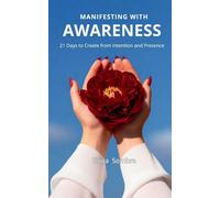 Manifesting with Awareness: 21 Days to Create from Intention and Presence
