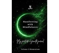 Manifesting with Mindfulness: My gratitude and Growth journal: Volume 2: Momentum
