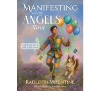 Manifesting With the Angels Tarot: A 78-card Deck and Guidebook