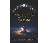 Manifesting with the Moon