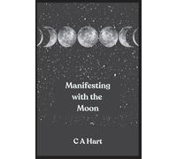 Manifesting with the Moon: A Lunar Manifestation Journal for Aligning with Full Moon Energy | Undated, Guided Prompts & Ritual Reflections for Each Moon of the Year