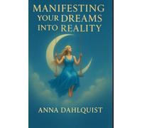 Manifesting your dreams into reality
