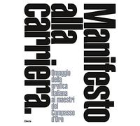 Manifesto alla carriera. Omaggio della grafica italiana ai maestri del Compasso d'Oro-A tribute by Italian graphics to the Compasso d'Oro masters. Ediz. bilingue