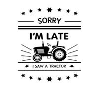 manifesto con la scritta "scusa il ritardo, ho visto un trattore" Adesivi artistici in vinile 49.2x57.8cm È possibile modificare e aggiungere informazioni Nero