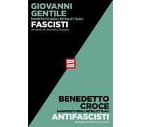 Manifesto degli intellettuali fascisti e antifascisti - Gentile Giovanni, ...