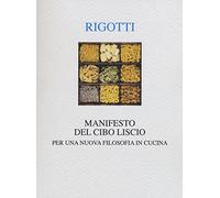 Manifesto del cibo liscio. Per una nuova filosofia in cucina