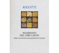 Manifesto del cibo liscio. Per una nuova filosofia in cucina